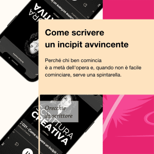 Orecchie da scrittore Scrittura Creativa Come scrivere un incipit accattivante