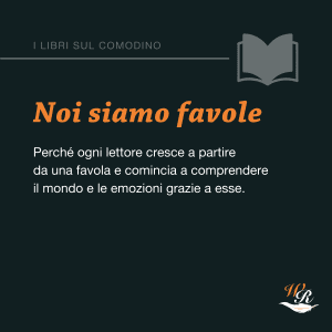 Luisella Gioppato Noi siamo favole Writers and Readers Libri sul comodino