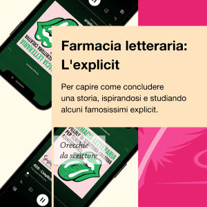Orecchie da scrittore Farmacia Letteraria L'explicit