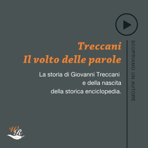 Treccani il volto delle parole Scopriamo un autore Writers and Readers