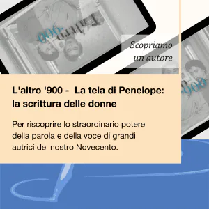 Scopriamo un autore L'altro 900 La tela di Penelope la scrittura delle donne