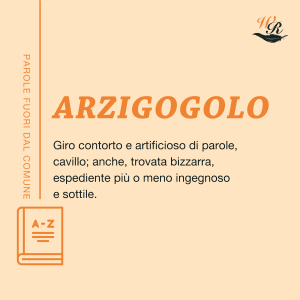 Arzigogolo Writers and Readers Parole fuori dal comune