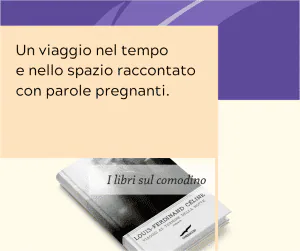 Writers and Readers Libri sul comodino Louis-Ferdinand Céline Viaggio al termine della notte