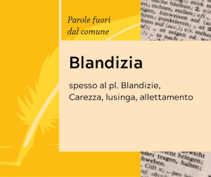 Parole fuori dal comune Blandizia