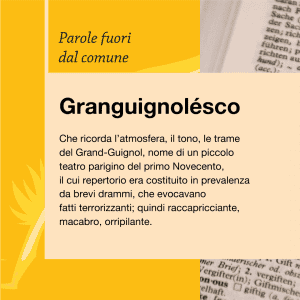 Parole fuori dal comune Granguignolesco