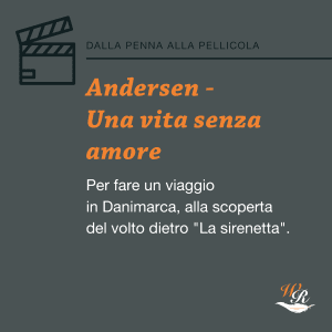 Writers and Readers Dalla penna alla pellicola Andersen una vita senza amore