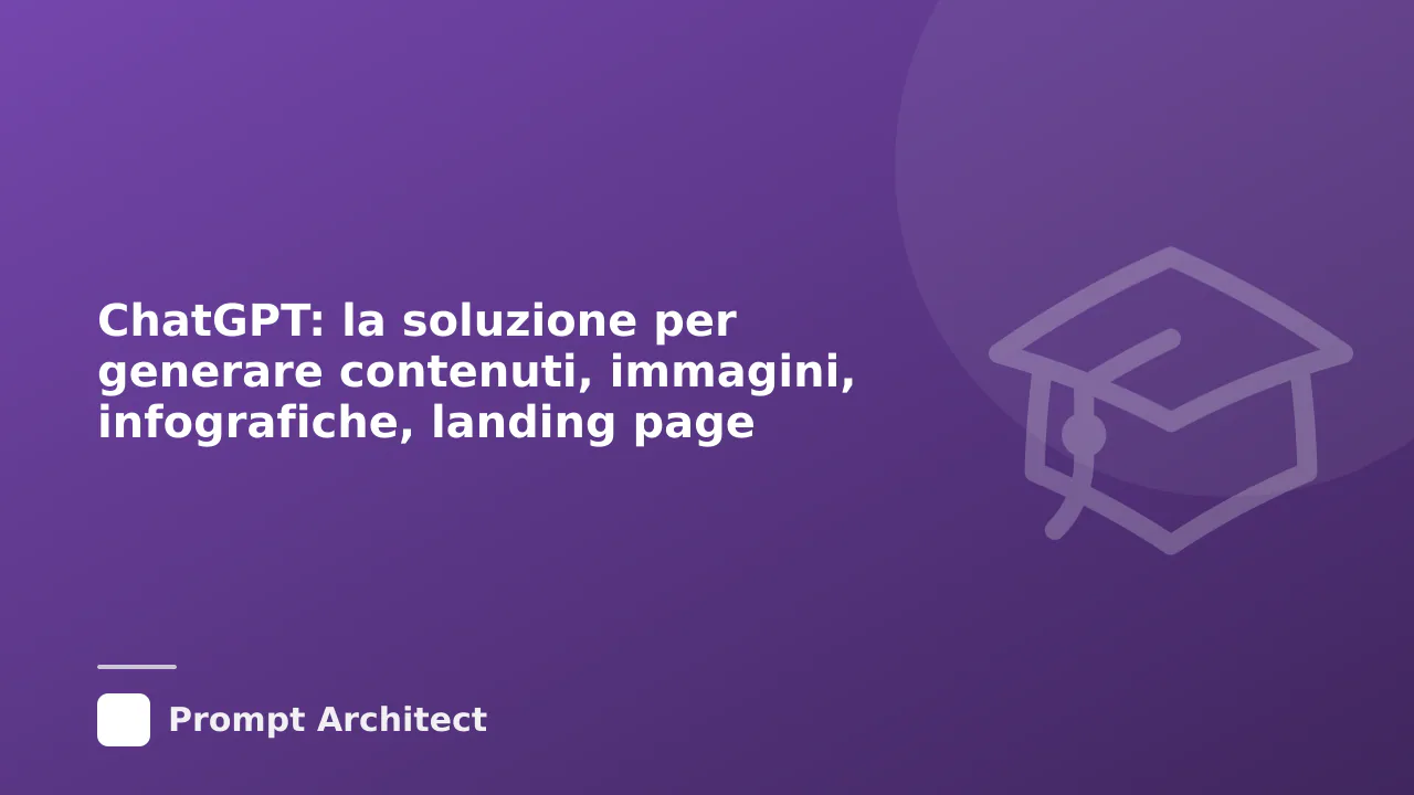 ChatGPT: la soluzione per generare contenuti, immagini, infografiche, landing page